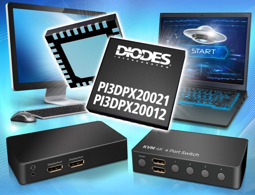 Diodes公司推出可调多路复用/解复用线性 ReDriver，能以 20Gbps DisplayPort 数据传输速率进行绕送